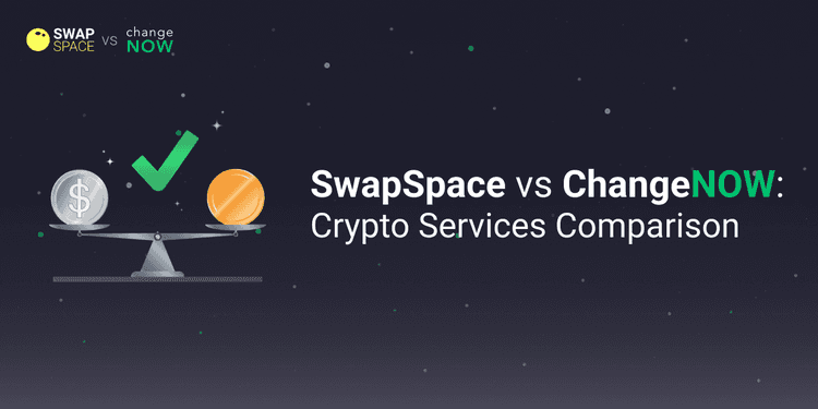 This picture describes the topic of the article - ChangeNOW vs SwapSpace: Crypto Services Comparison